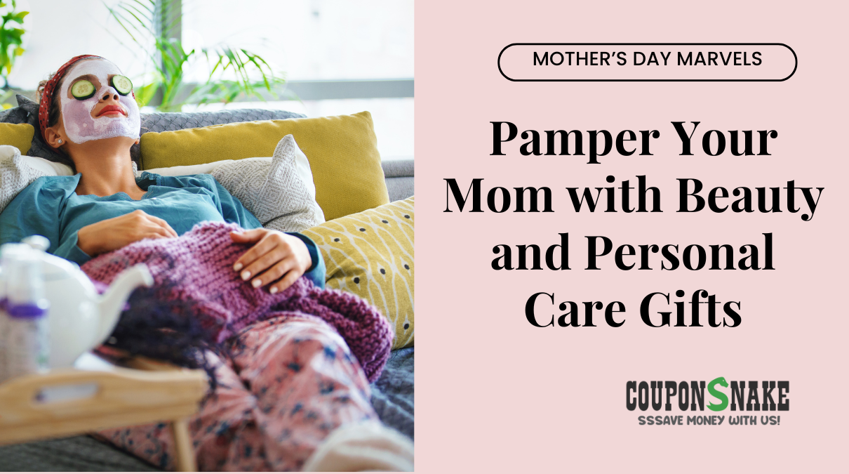 Mother's Day Marvels: Pamper Your Mom with Beauty and Personal Care Gifts